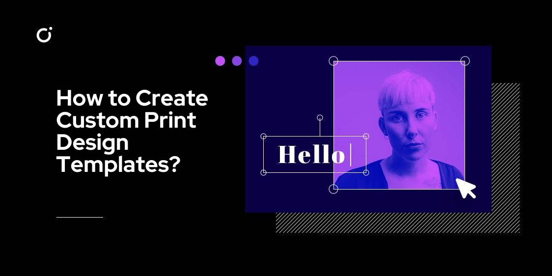 How to Create Design Templates for Your Customizable Print Shop?